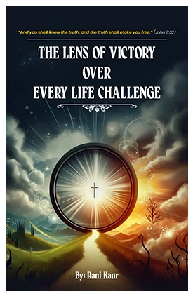 The Lense of Victory Over Every Life Challenge